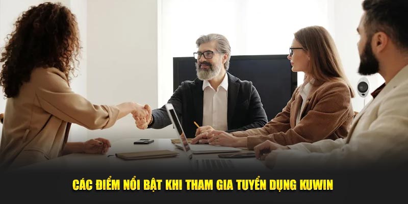 Tuyển Dụng Kuwin – Cơ Hội Nghề Nghiệp Tại Nhà Cái Hàng Đầu 1 Các điểm nổi bật khi tham gia tuyển dụng Kuwin