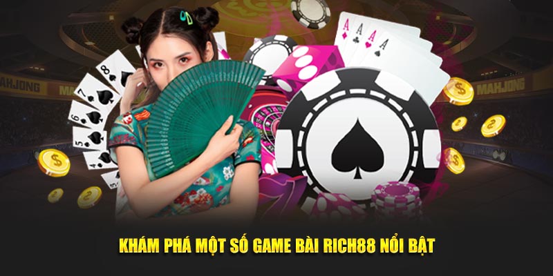 Game Bài Rich88 - Trải Nghiệm Trò Chơi Đỉnh Cao Tại Kuwin 2 Khám phá một số game bài Rich88 nổi bật