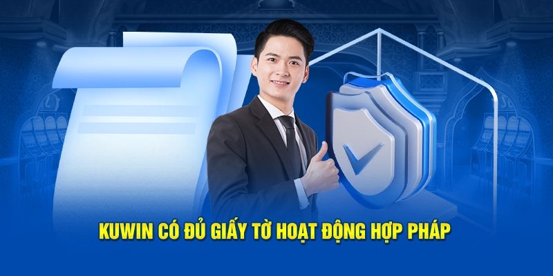 KUWIN - Cá Cược Đỉnh Cao, Giật Mọi Phần Thưởng Khủng 18 KUWIN có đủ giấy tờ hoạt động hợp pháp