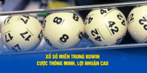 xổ số miền trung kuwin cược thông minh lợi nhuận cao