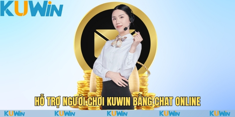 Chăm Sóc Khách Hàng KUWIN – Hỗ Trợ Nhanh Chóng Và Hiệu Quả 2 Hỗ trợ người chơi KUWIN bằng chat online